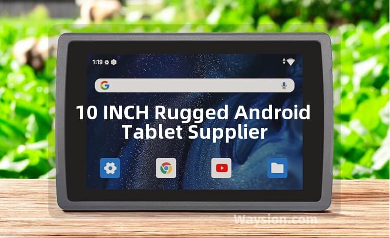 10 INCH Rugged Android Tablet Supplier