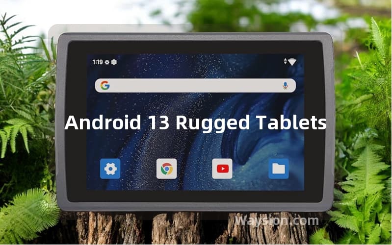 5 Reasons to Invest in an Android 13 Rugged Tablet